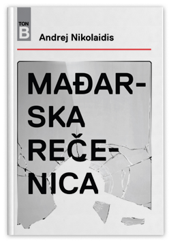 Andrej Nikolaidis: Mađarska rečenica